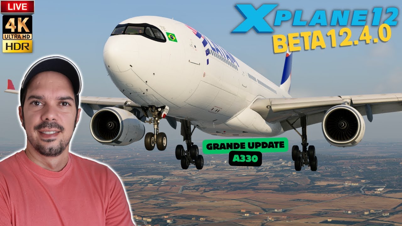 🔴 XP12 [4K HDR] - Boas notícias no XP12 Beta 12.4.0 e Big Update do A330-300