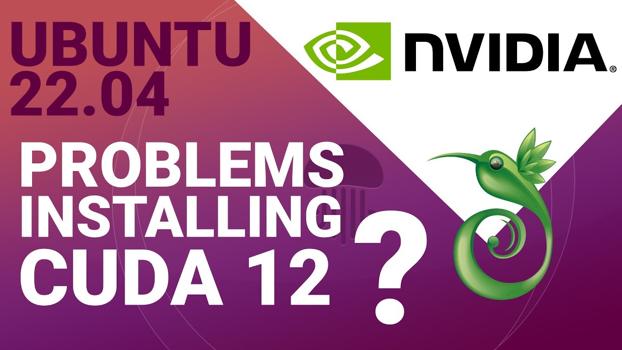 Watch this if you can't install CUDA 12 on Ubuntu