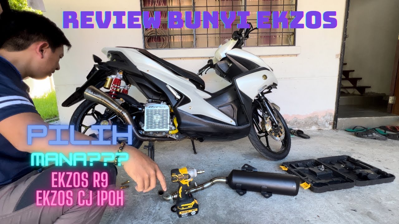 BUNYI EKZOS CJ IPOH DAN R9 | YAMAHA NVX | AEROX KNALPOT