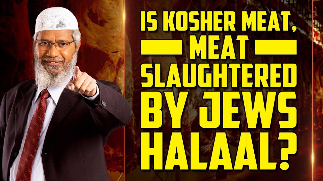 Is Kosher Meat, Meat Slaughtered by Jews, Halaal? – Dr Zakir Naik
