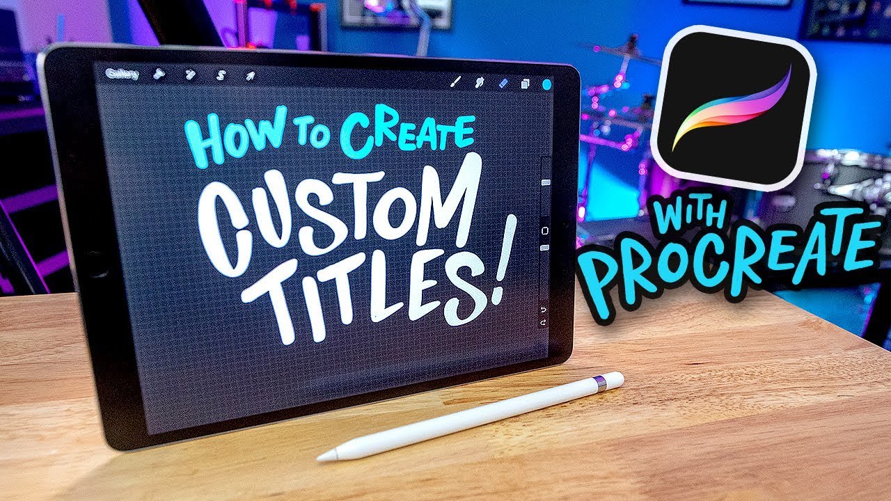 Easily Create Custom Video Titles with Procreate & iPad Pro