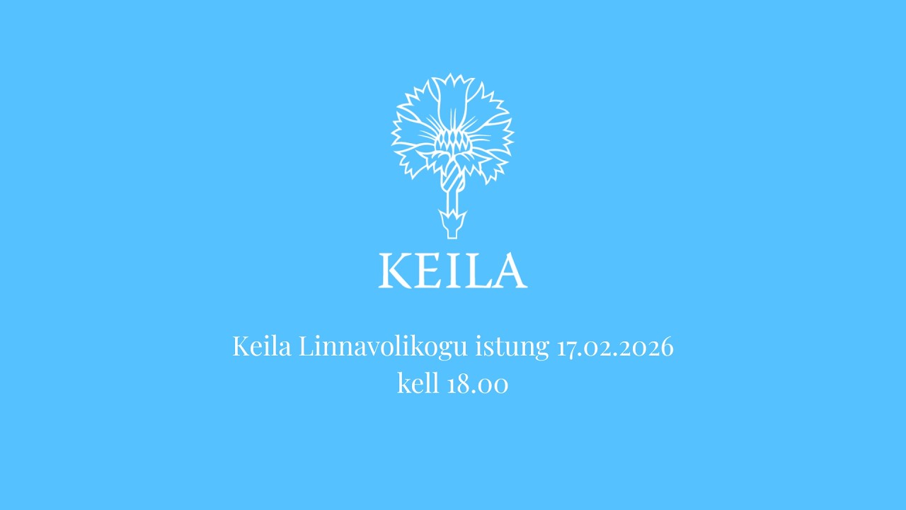 Keila Linnavolikogu istung  17. veebruar 2026  18:00