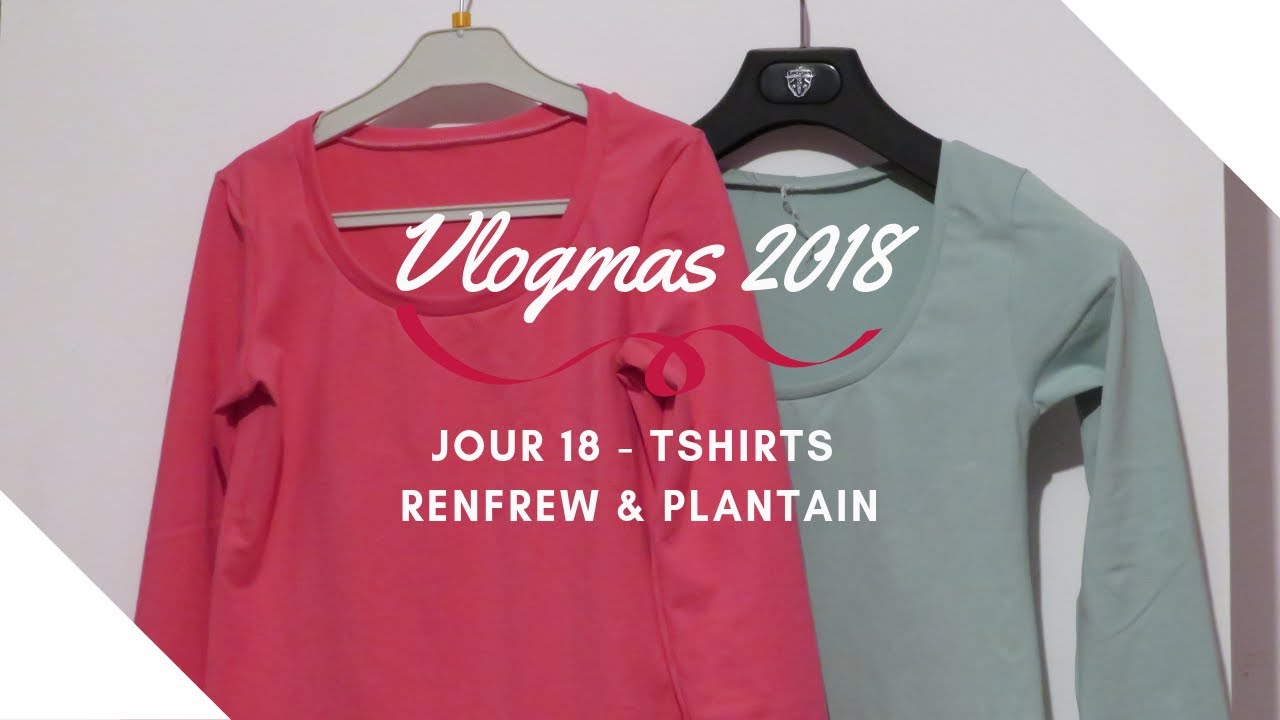 Vlogmas 18 - Comparaison des tshirts Renfrew et Plantain (partie 2)