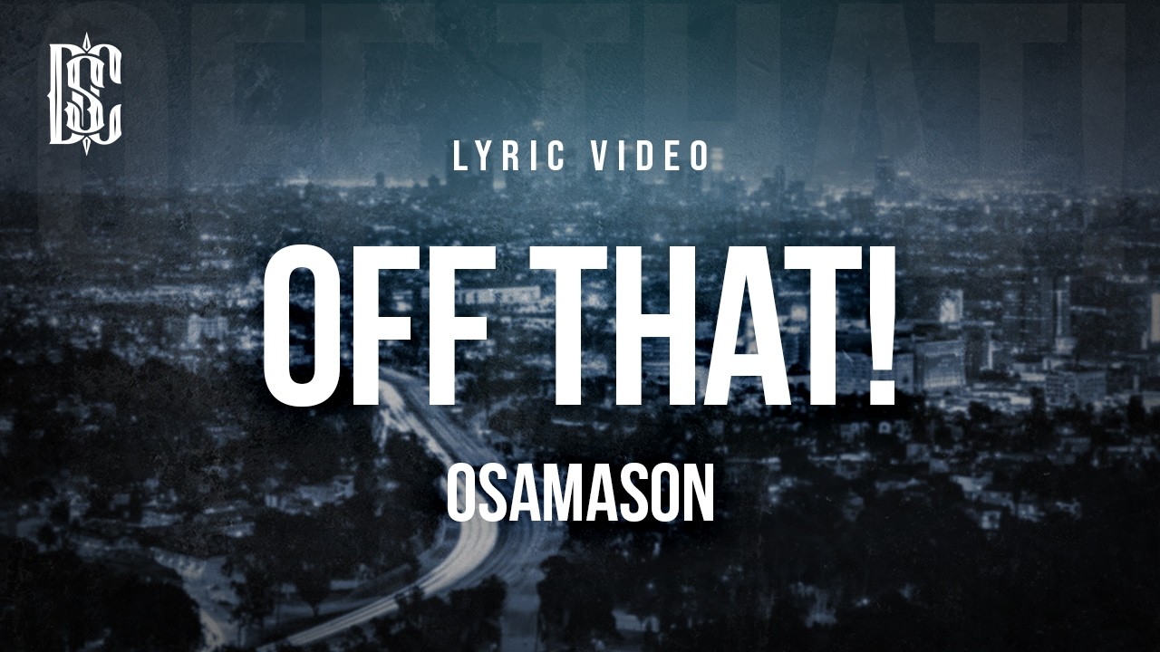 Osamason - off that! | Lyrics