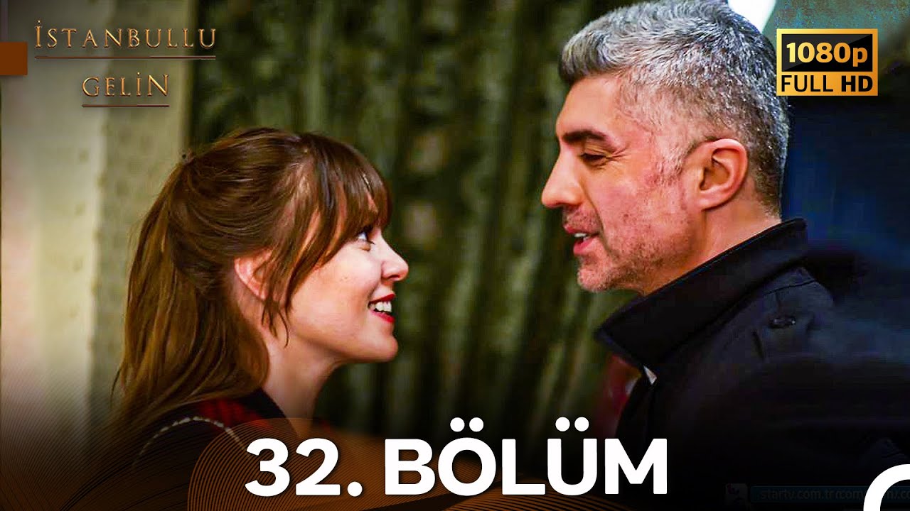 İstanbullu Gelin 32. Bölüm Full HD