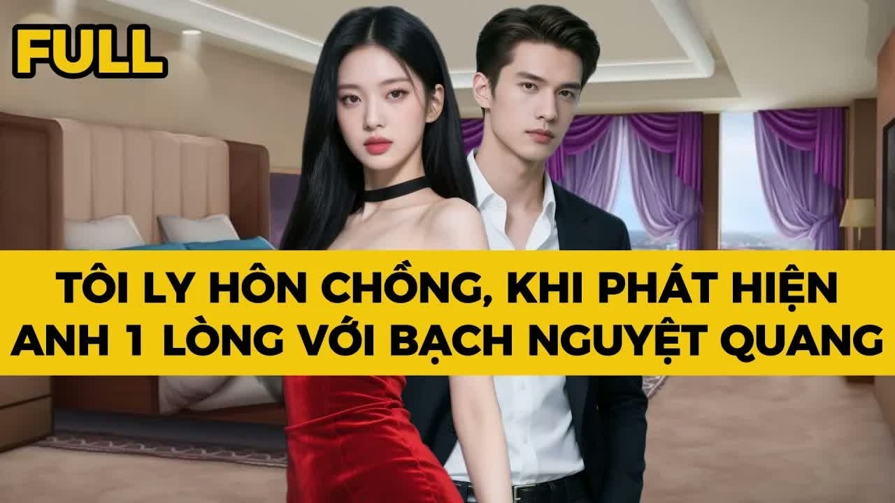 Phát hiện anh luôn nghĩ đến “Bạch Nguyệt Quang”, tôi quyết định ký đơn ly hôn để chấm dứt tất cả