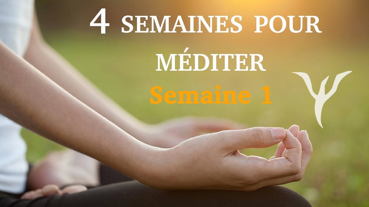 4 semaines pour apprendre la méditation! (semaine 1)