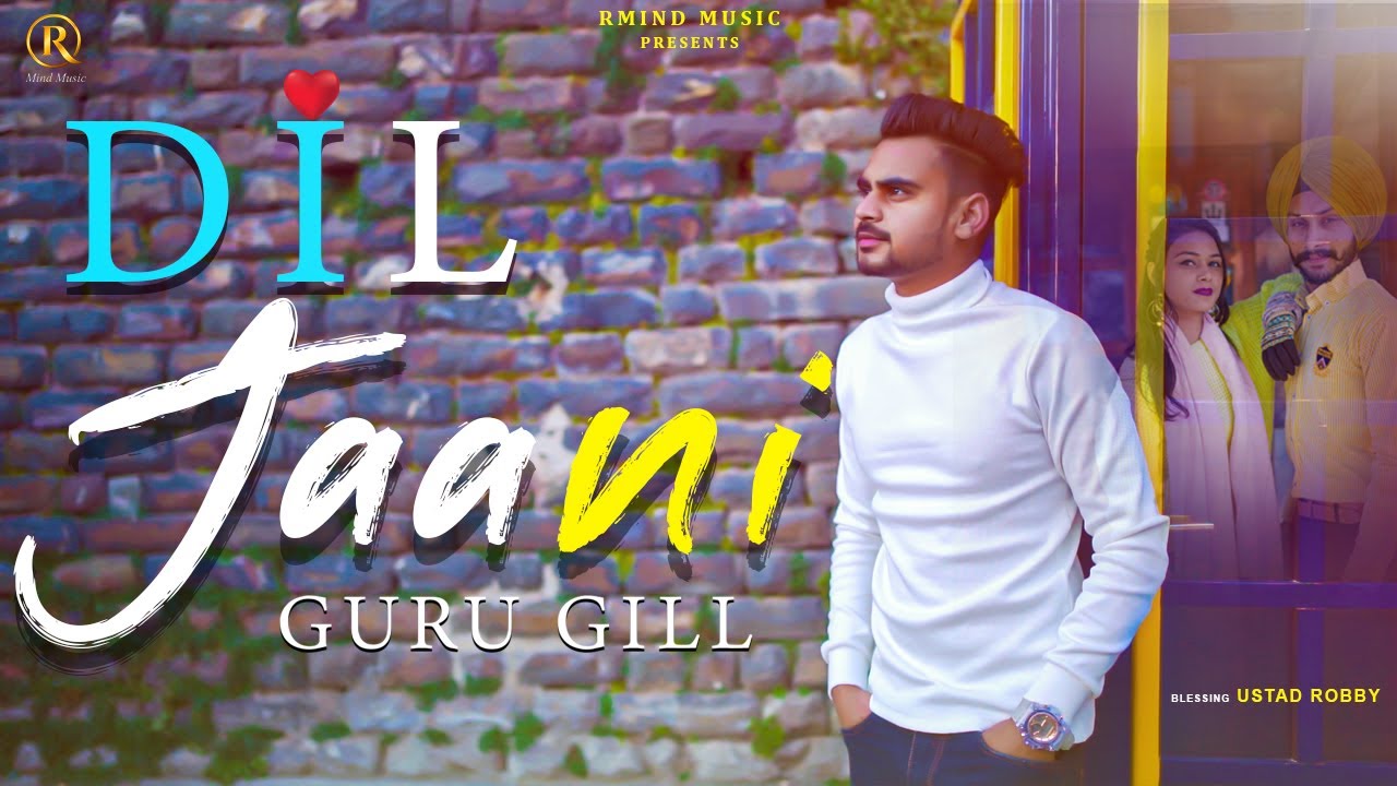 Dil Jaani (Full Song) Guru Gill | R Mind Music | Latest Punjabi Songs 2022