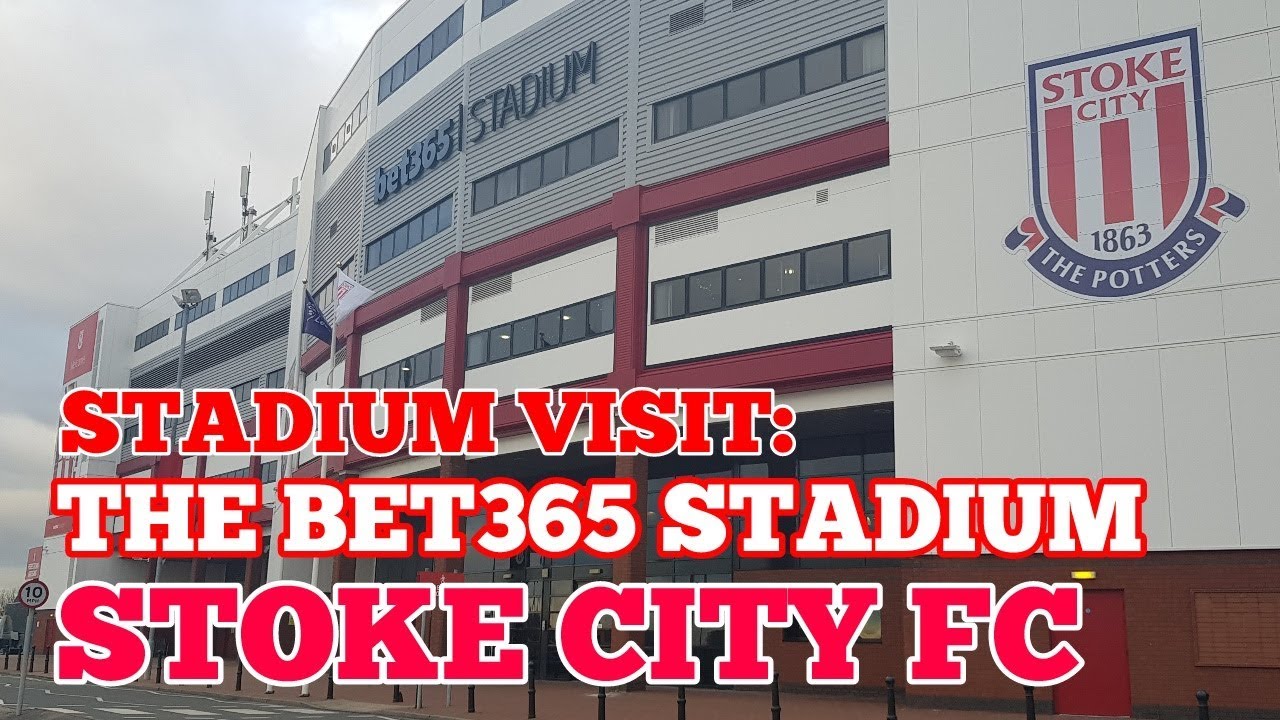 STADIUM VISIT: The Bet365 Stadium: The Home of Stoke City Football Club