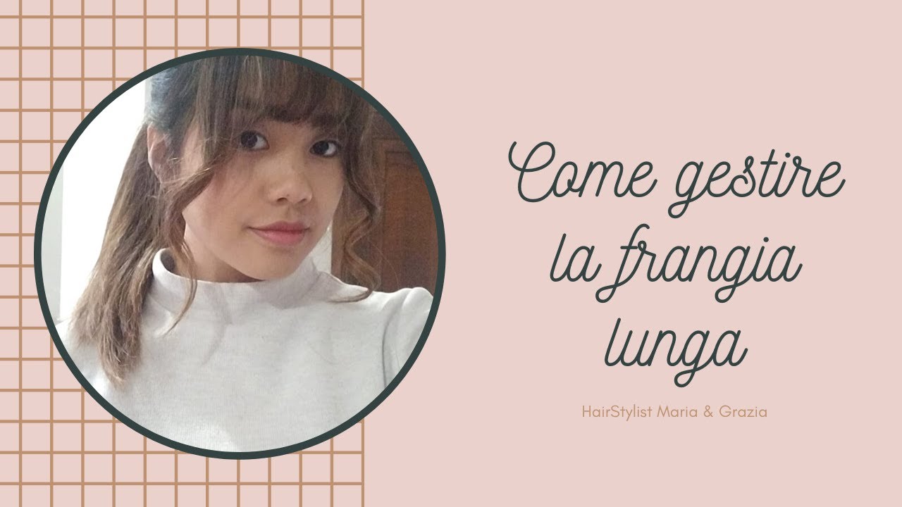 Come gestire la frangia lunga - HairStylist Maria & Grazia
