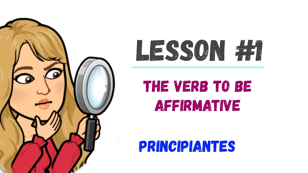 LESSON #1 - CÓMO USAR el VERBO TO BE en afirmativo *PASO A PASO* y con ejercicios👌