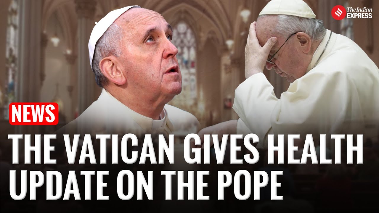 Pope Francis Health Update: Pope Francis Shows Slight Improvement as Pneumonia Battle Continues