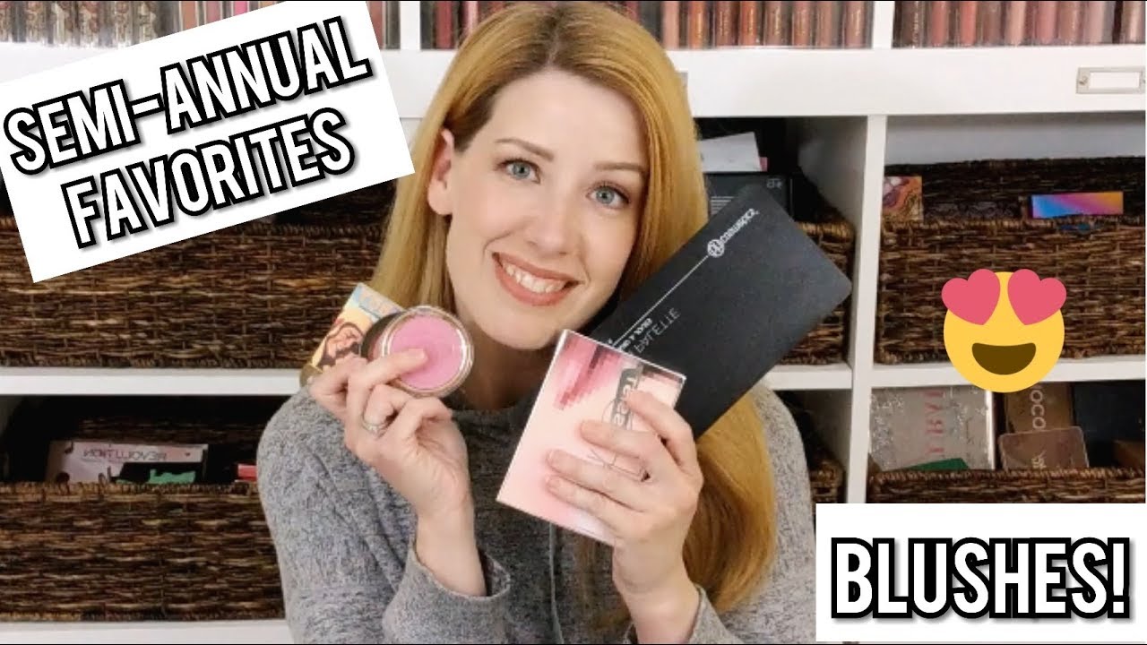 SEMI-ANNUAL FAVORITES 2018 | BLUSHES