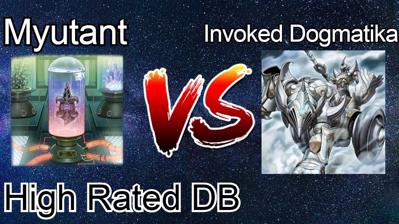 Myutant Vs Invoked Dogmatika High Rated DB Yu-Gi-Oh! 2020