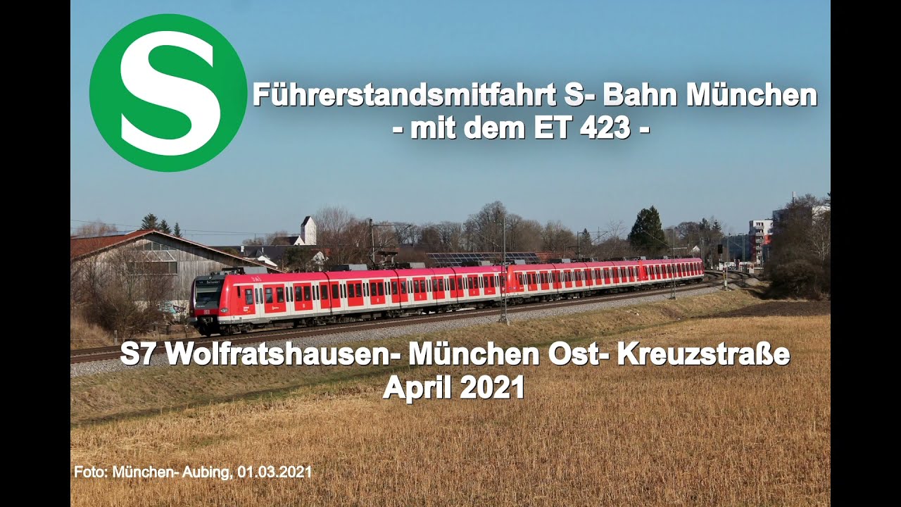 Führerstandsmitfahrt: S7 Wolfratshausen- München Ost- Kreuzstraße (April 2021)