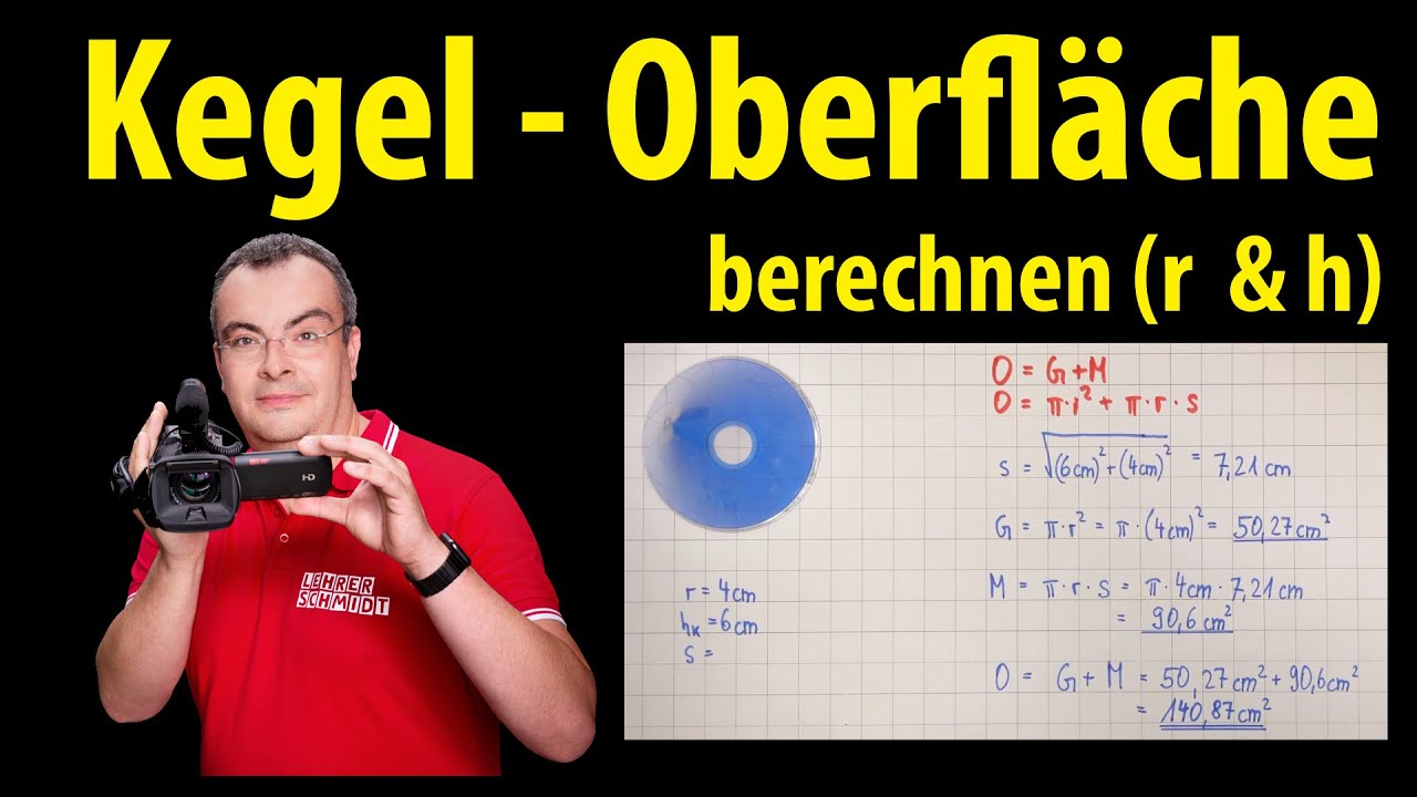 Kegel - Oberfläche berechnen - Radius und Höhe gegeben - Lehrerschmidt