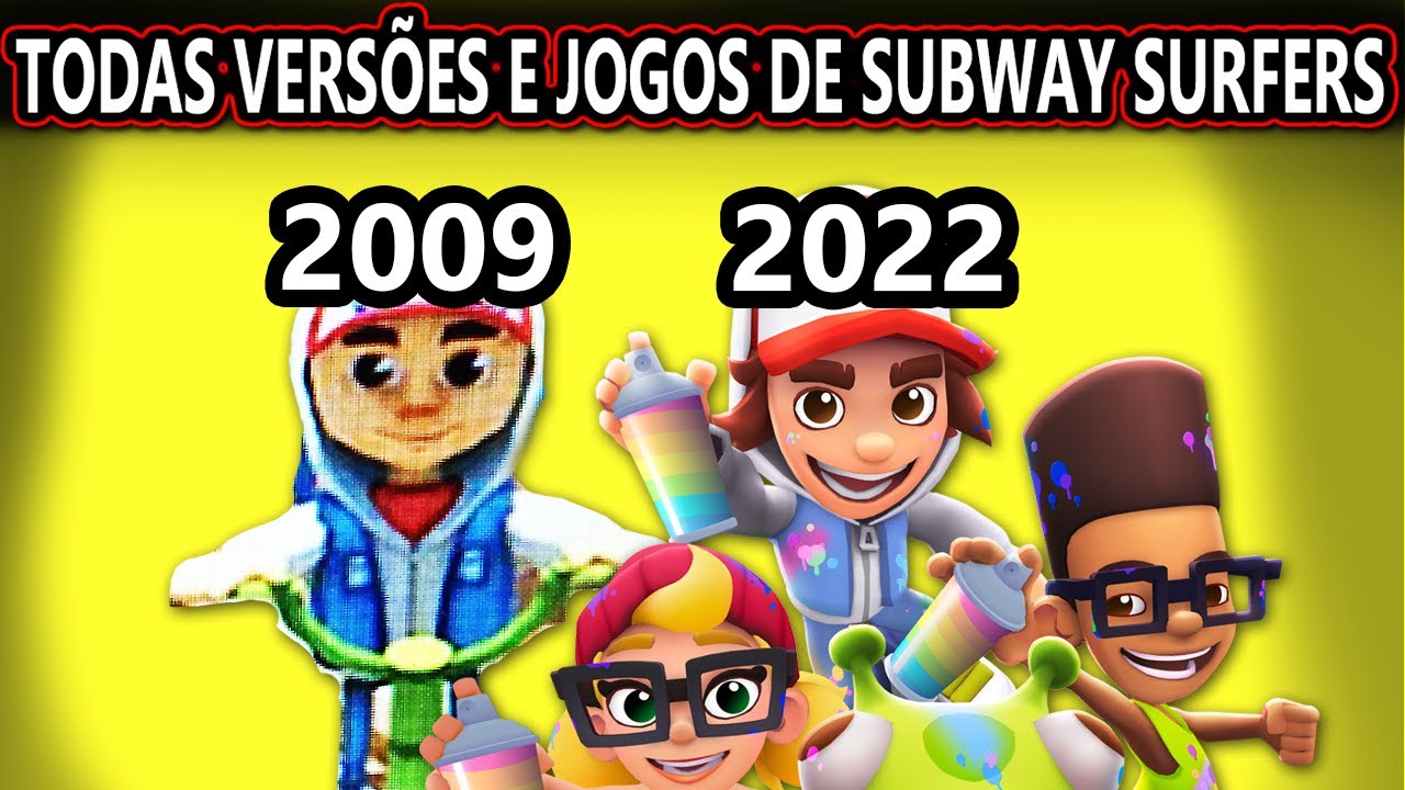 TODAS VERSÕES E JOGOS DE SUBWAY SURFERS (2009-2022)