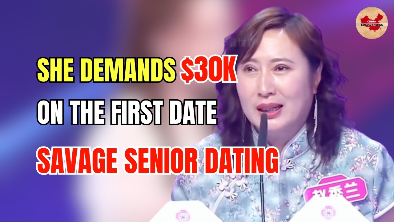 Dating Shows in China: She Demands $30K on the First Date, Savage Middle-Aged Dating in China