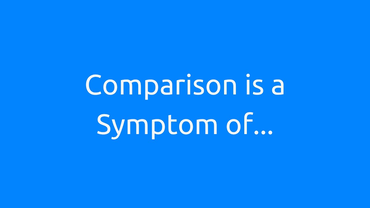 Comparison: A Symptom of… | Life Skills Academy