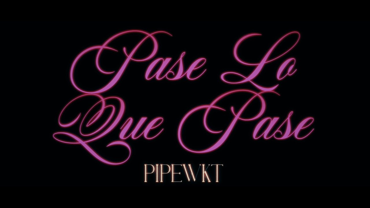 Pipe La W x Flacko Loyal - Pase Lo Que Pase (Video Oficial)