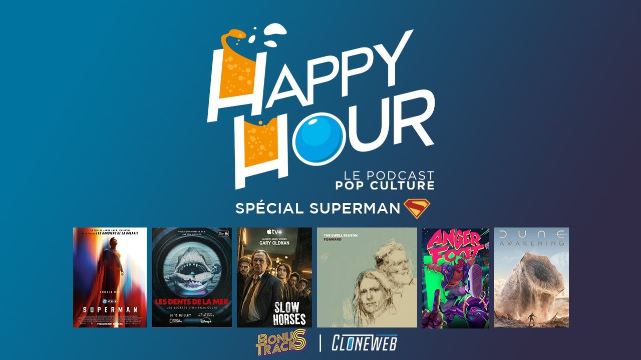 Happy Hour #98 Spécial Superman + Jaws 50, Slow Horses, The Swell Season, Anger Foot, Dune Awakening