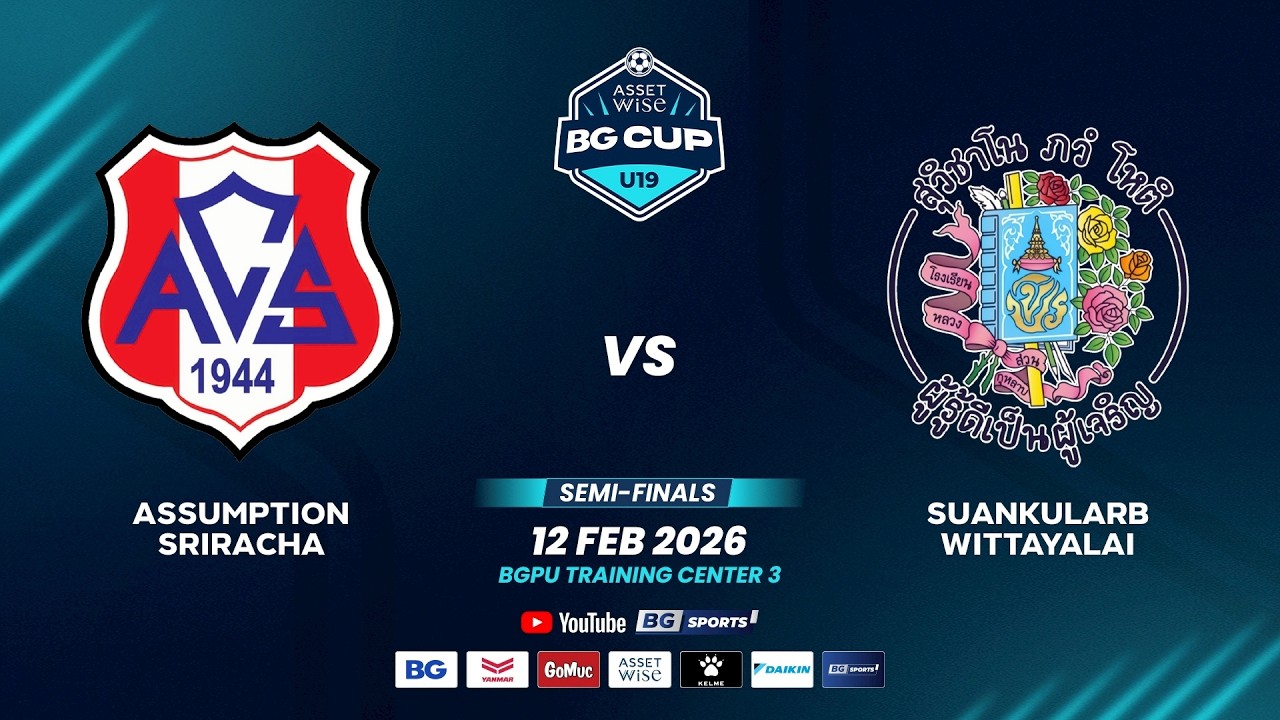 LIVE🔴: Assumption Sriracha vs Suankularb Wittayalai | AssetWise BG CUP U19 2025 - Semi-finals