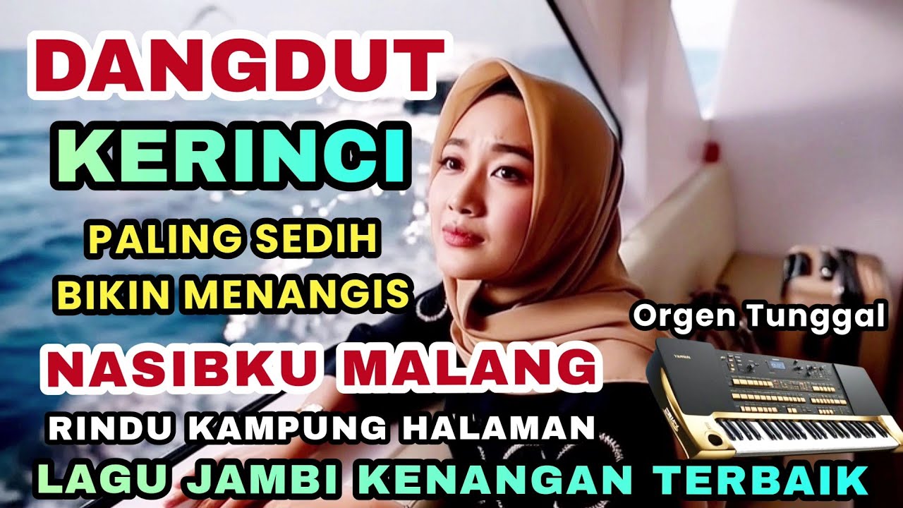 🔥 LAGU DANGDUT KERINCI JAMBI SEDIH - NASIBKU MALANG 🔥