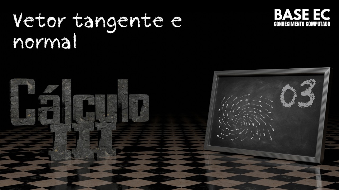 Vetor tangente e normal | CÁLCULO III (03)