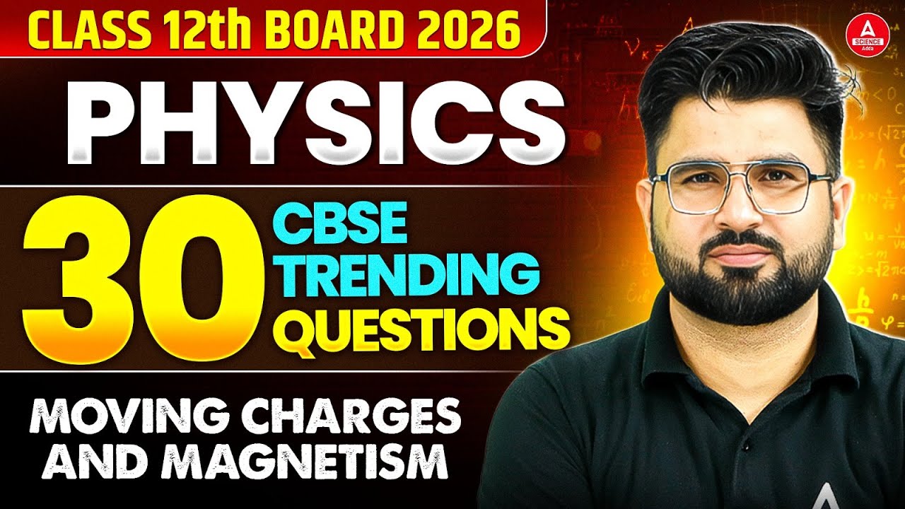 Moving Charges and Magnetism Top 30 CBSE Trending Questions | Class 12 Chapter 4 Physics Board 2026