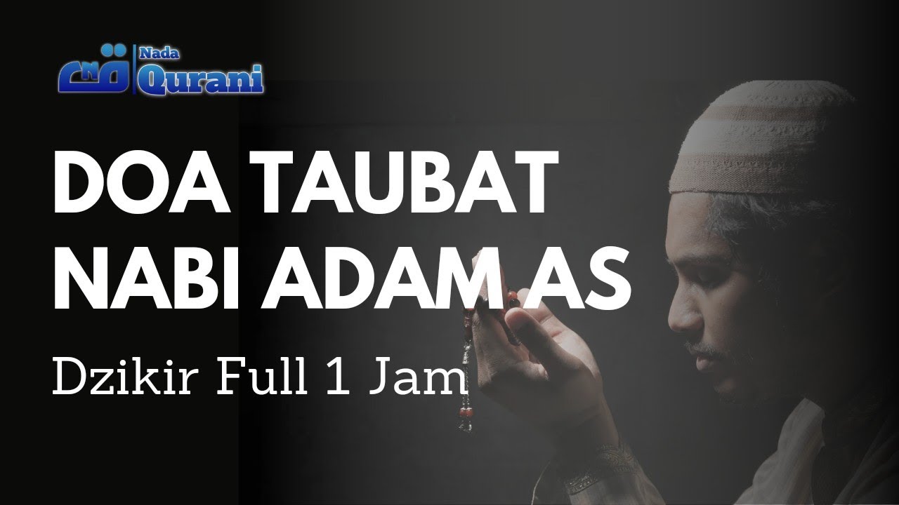 Doa Nabi Adam || full satu Jam || Doa Taubat