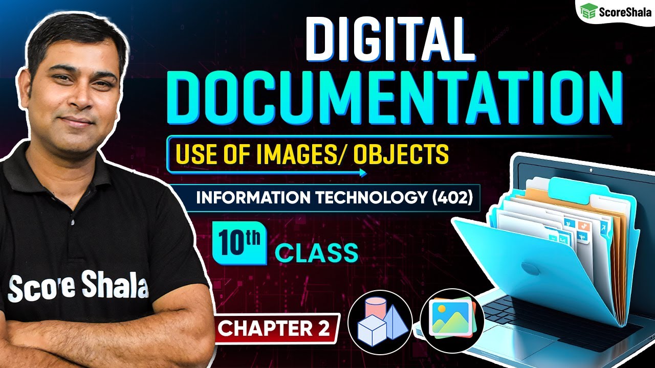 Digital Documentation ( Use of Images/ Objects ) | Class 10 Information Technology | Chapter 2