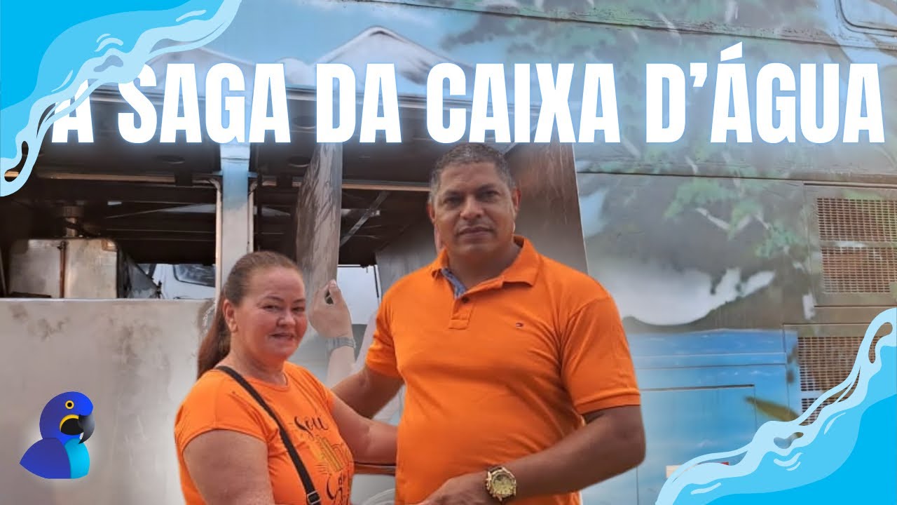 A SAGA DA CAIXA D’ÁGUA DO MOTORHOME | ARARA AZUL MOTORHOME