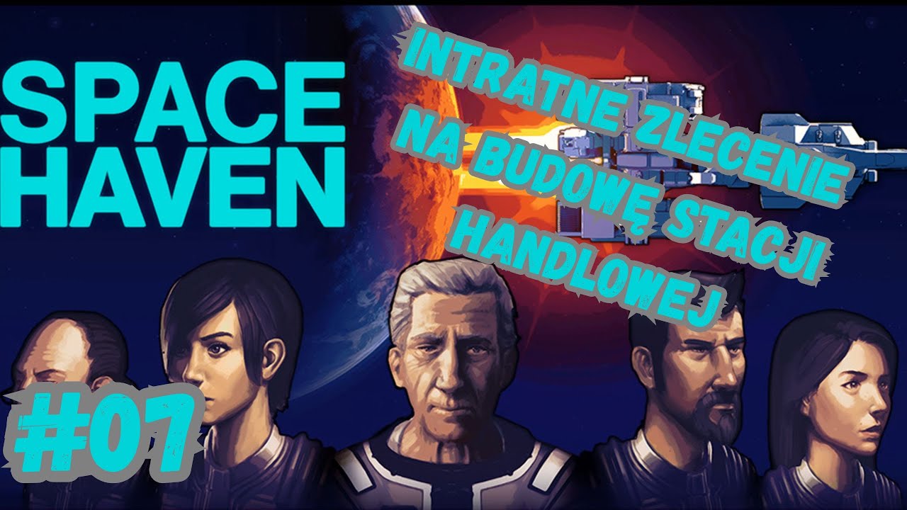 #07 - Budowa stacji kosmicznej - [Space Haven]