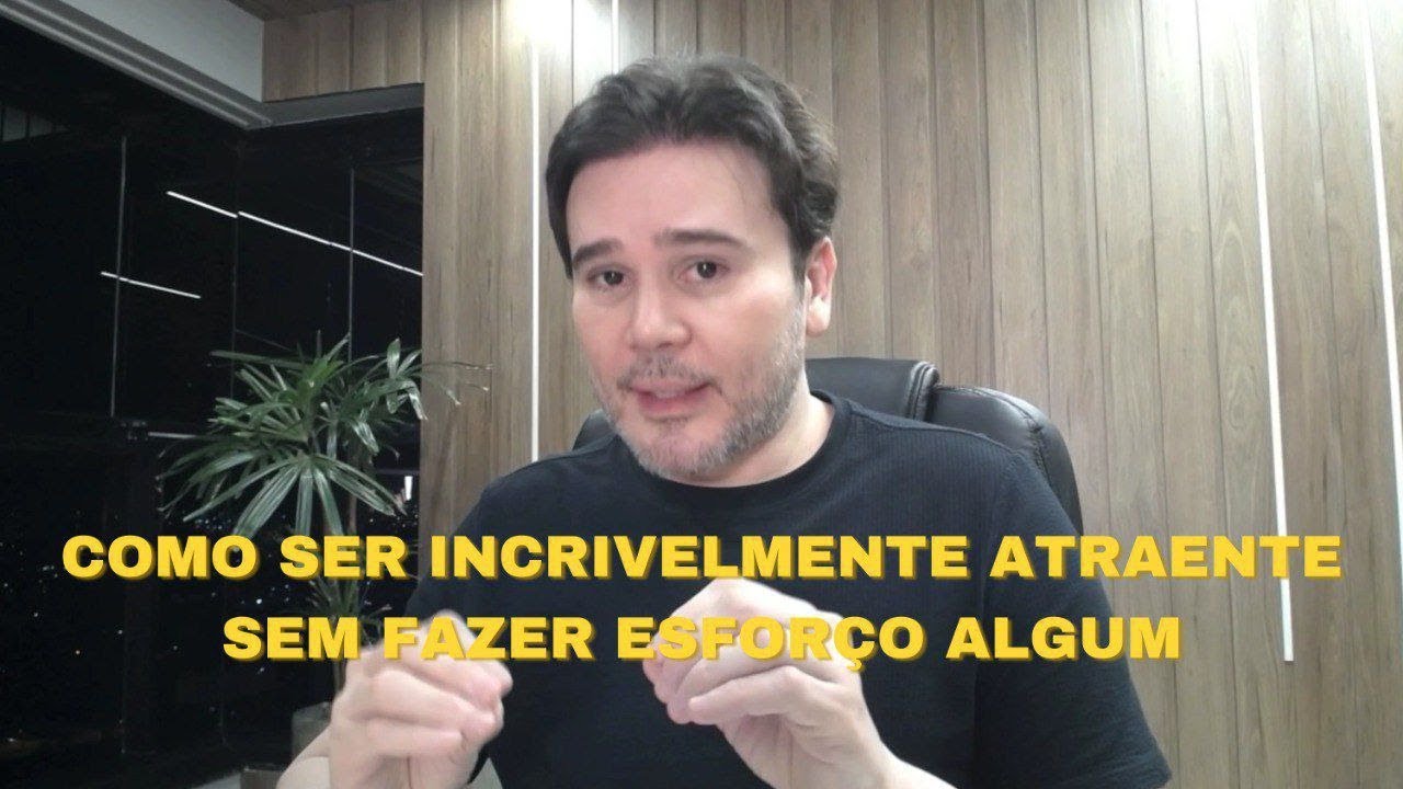 Como ser Incrivelmente Atraente sem Fazer Esforço