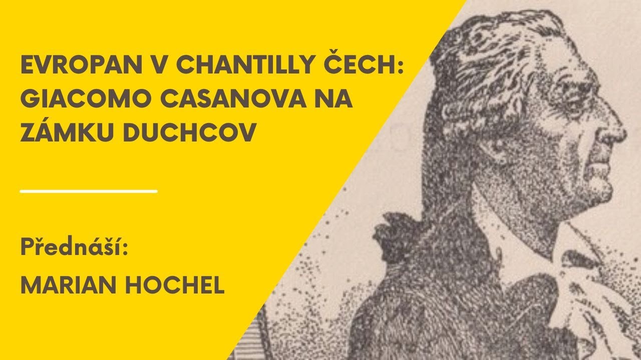 Evropan v Chantilly Čech: Giacomo Casanova na zámku Duchcov