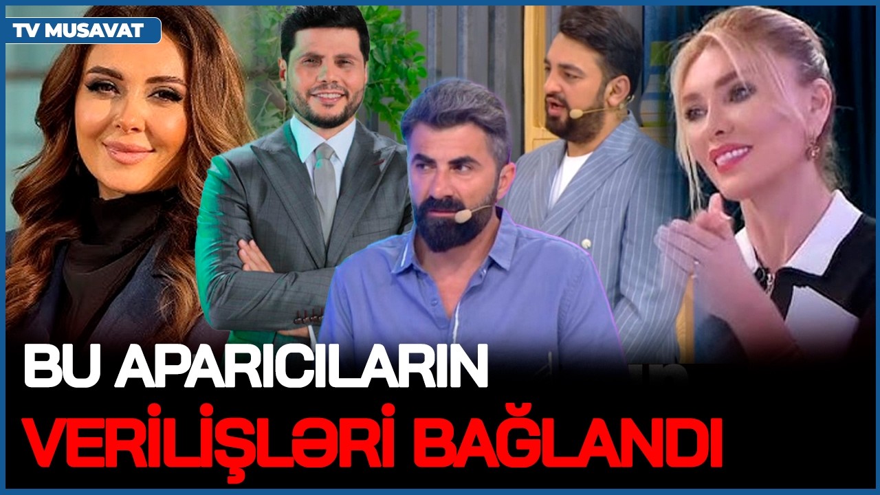 ŞOK QƏRAR! Bu aparıcıların verilişləri BAĞLANDI - əvəzində NƏ YAYIMLANACAQ?