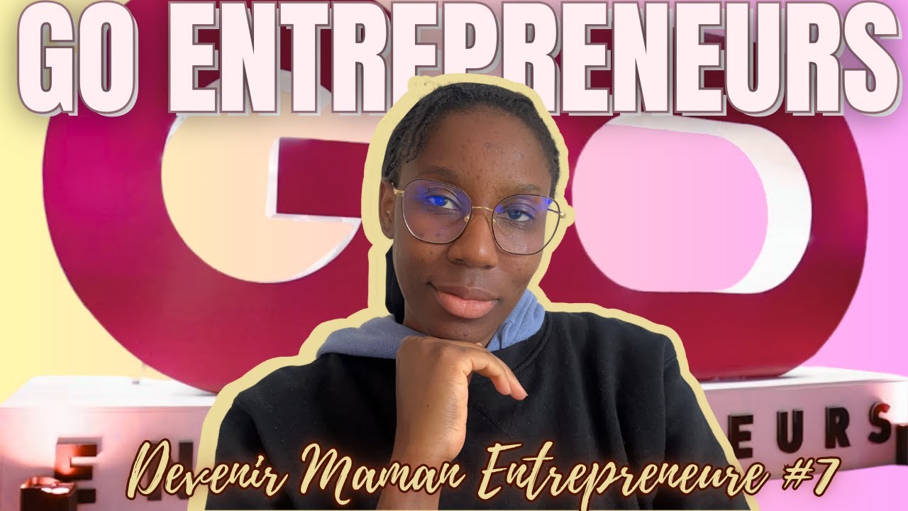 GO ENTREPRENEURS PARIS 2025 : Une journée pour booster mon business | DEVENIR MAMAN ENTREPRENEURE #7