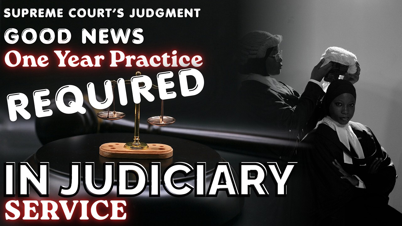 3 Years Practice Rule Modified to 1 Year! What Judiciary Candidates Must Know