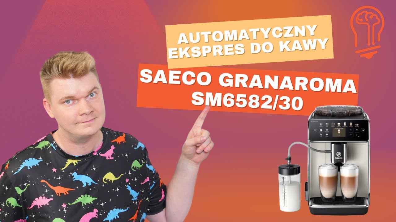 Recenzja Saeco GranAroma SM6582/30. Elegancki ekspres automatyczny z bogatą personalizacją kawy ☕️💡