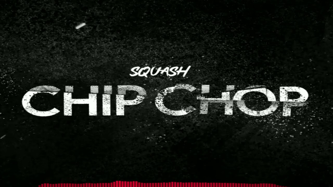 Squash - Chip Chop instrumental
