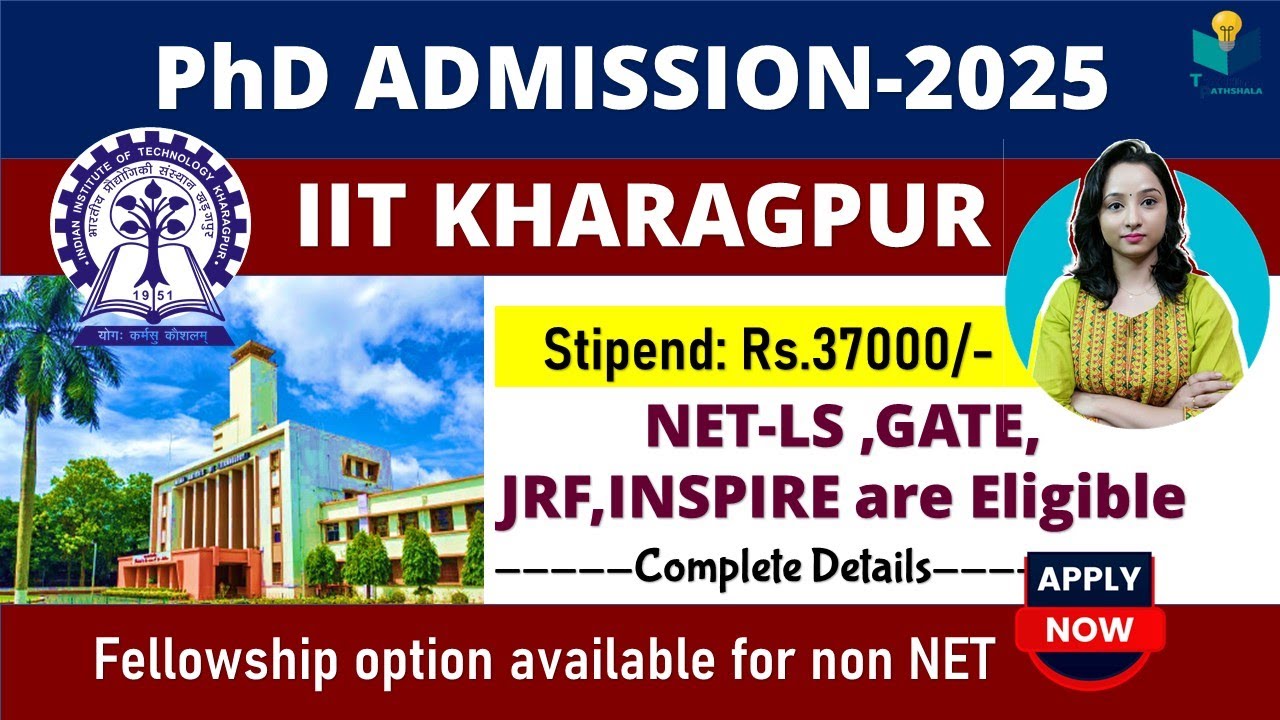 IIT Kharagpur PhD Admission 2025-2026 | Complete details |Eligibility | Dates | Selection |Stipend