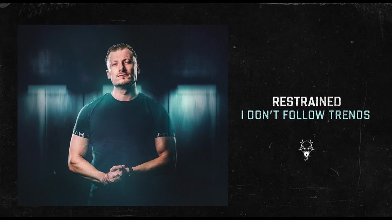 Restrained - I Don't Follow Trends (Official Videoclip)