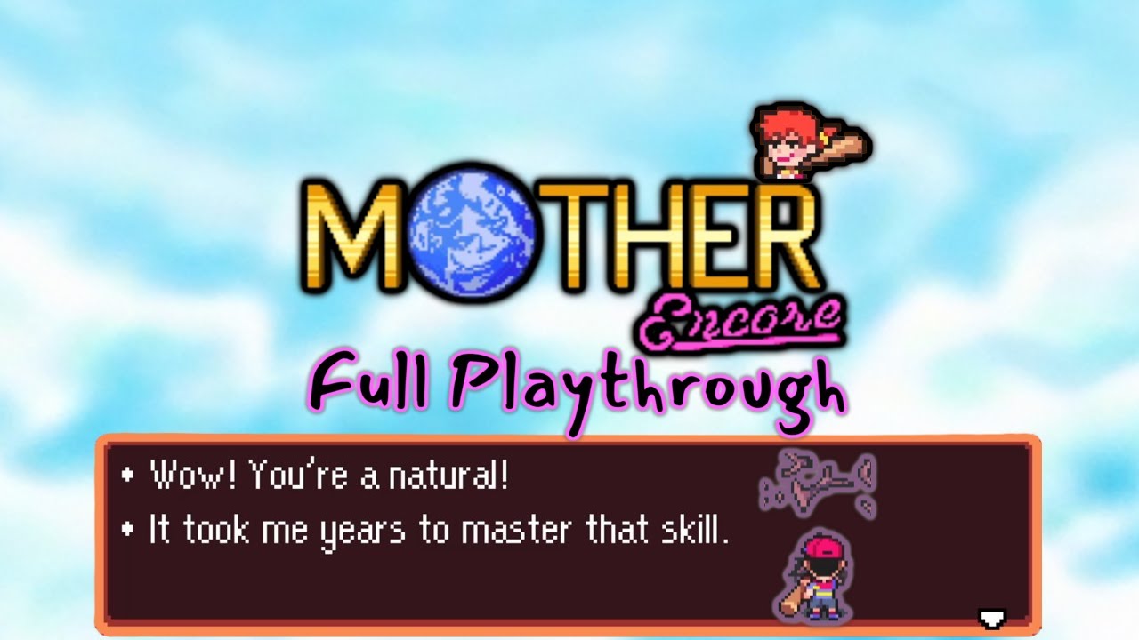【Mother:  Encore】Full Playthrough | No Commentary