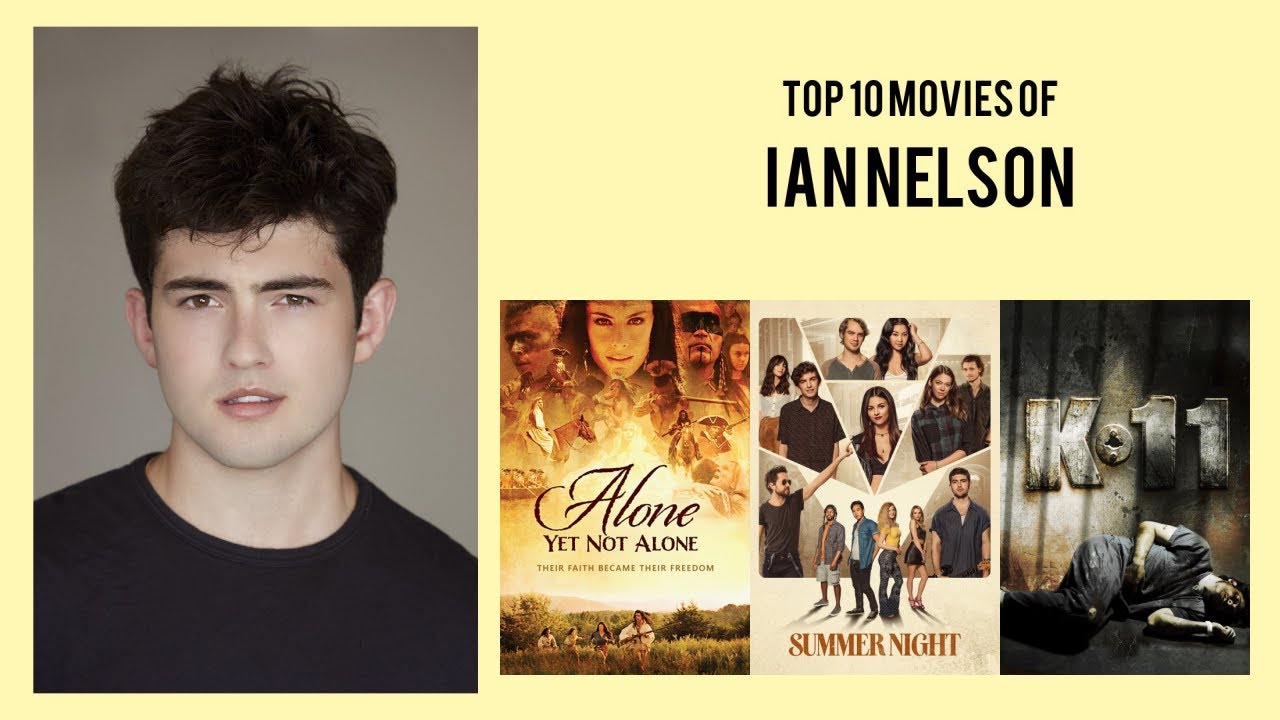 Ian Nelson Top 10 Movies of Ian Nelson| Best 10 Movies of Ian Nelson