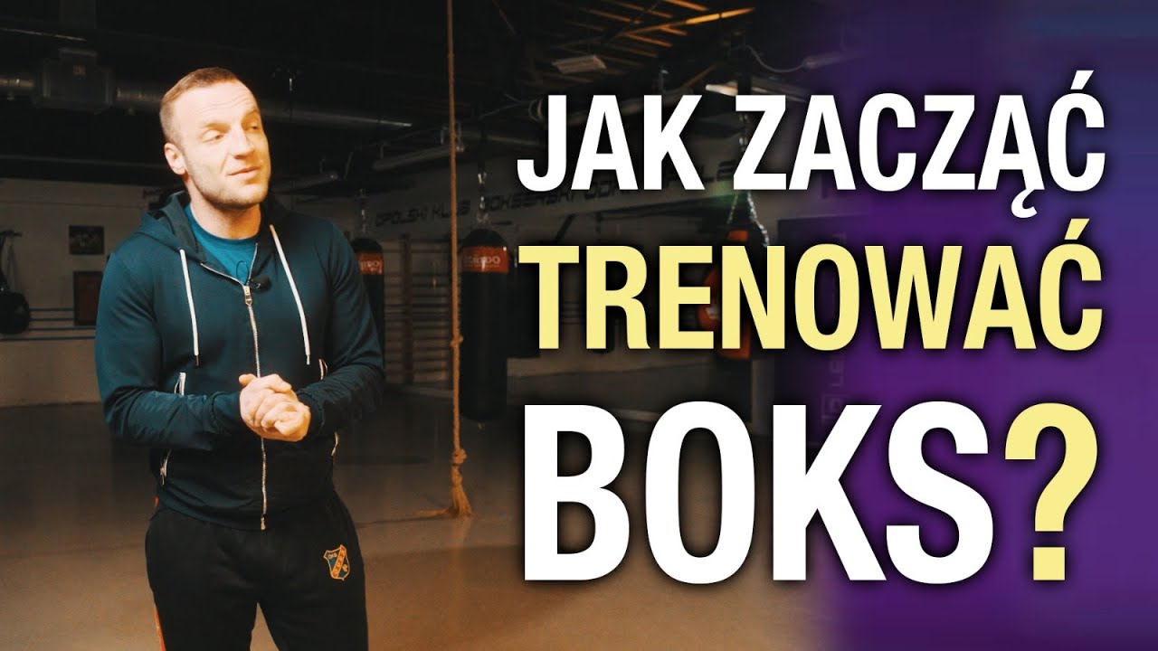 Jak zacząć trenować boks? [Lewy Prosty - Poradnik bokserski]