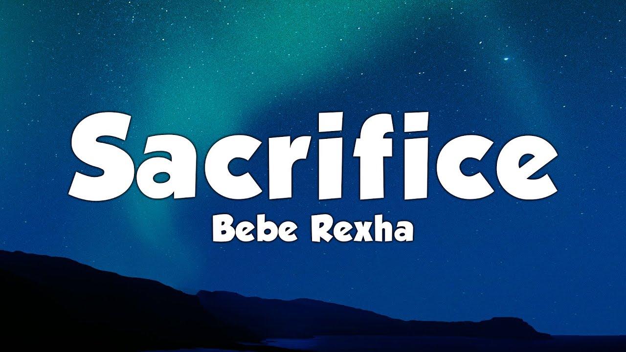 Bebe Rexha - Sacrifice (Lyrics)