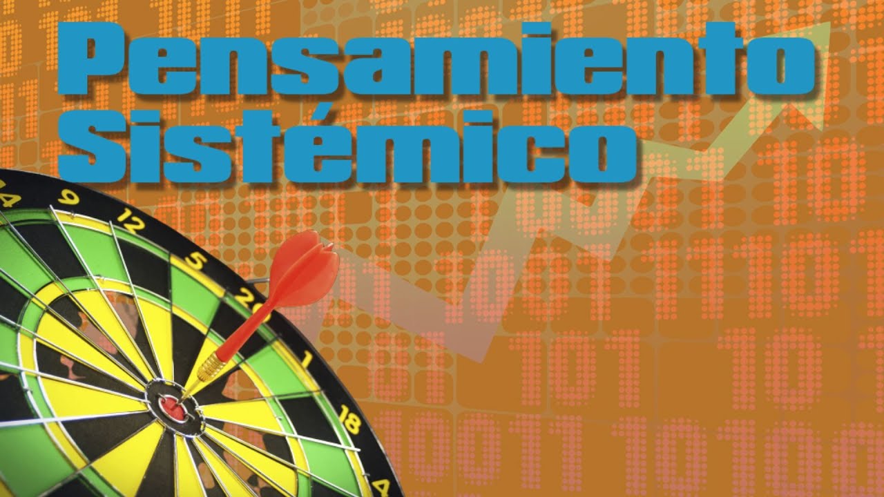 ¿Qué es el Pensamiento Sistémico?