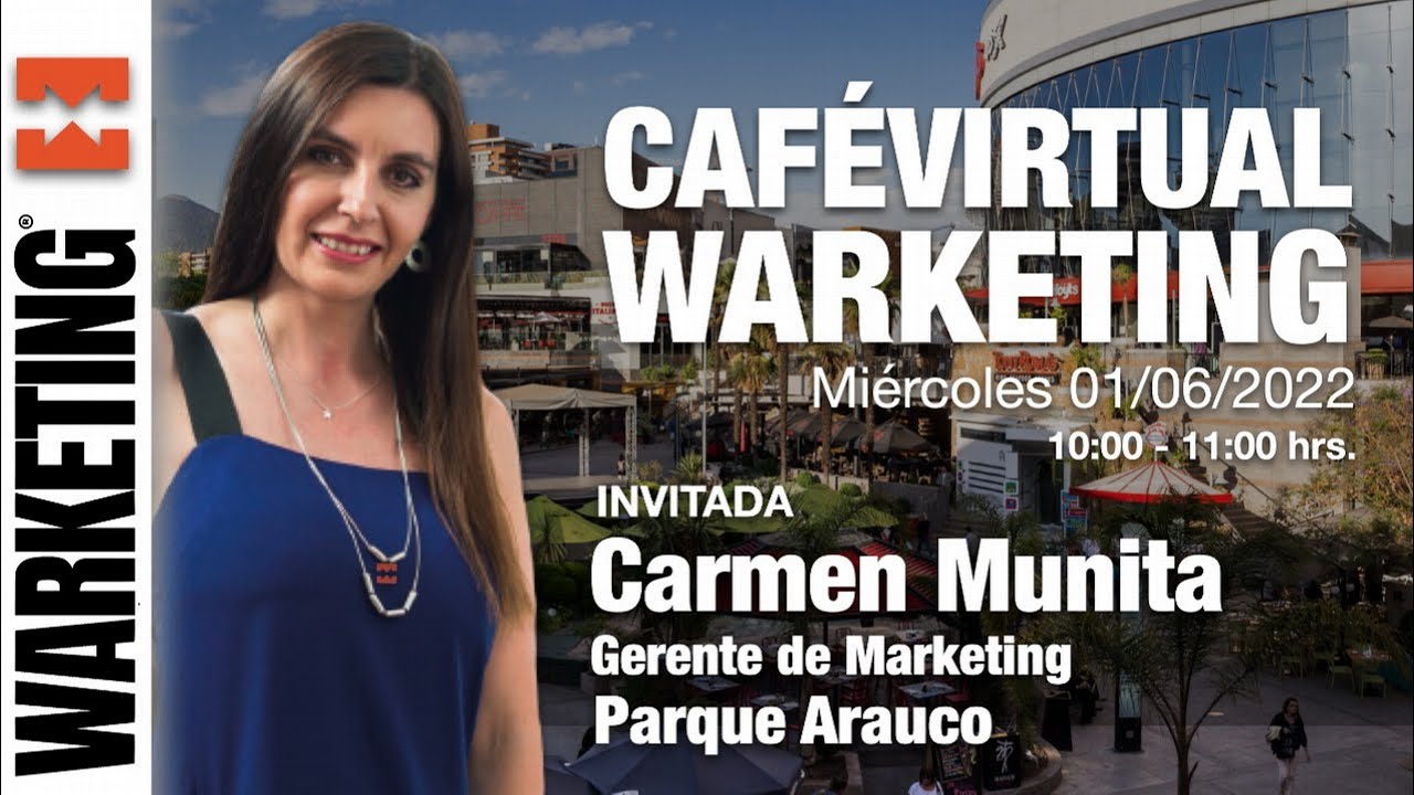 #Caf&eacute;Virtual Warketing con Carmen Munita | Gerente de Marketing Parque Arauco