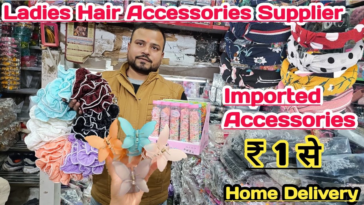 imported hair accessories | Ladies hair accessories wholesale market Delhi | Fancy hair accessories