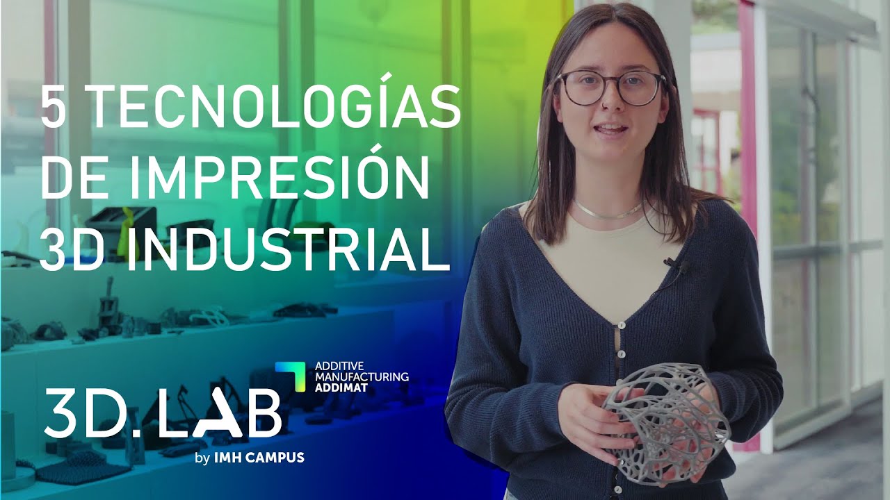 Conoce las 5 principales tecnologías de impresión 3D industrial | 3D.LAB de ADDIMAT